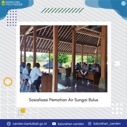 Sosialiasi Pematian Air Irigasi Sunga Bulus